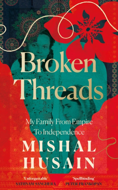 Broken Threads: My Family from Empire to Independence by Mishal Husain, TheBookChart.com