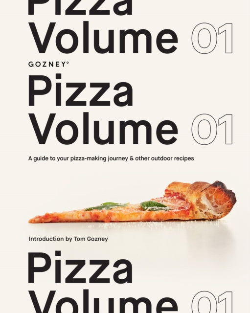 Pizza Volume 01: A Guide to Your Pizza-Making Journey by Gozney, thebookchart.com