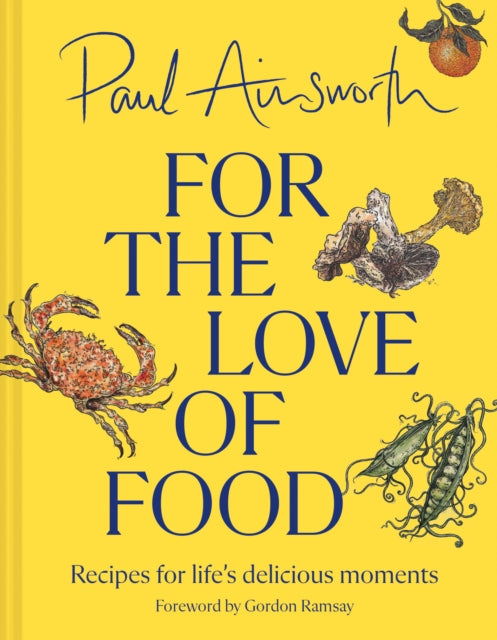 For the Love of Food: Recipes for Life’s Delicious Moments by Paul Ainsworth, TheBookChart.com