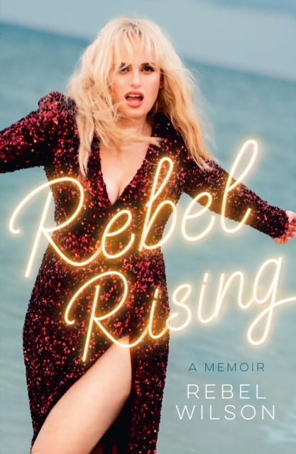 Rebel Rising by Rebel Wilson, thebookchart.com