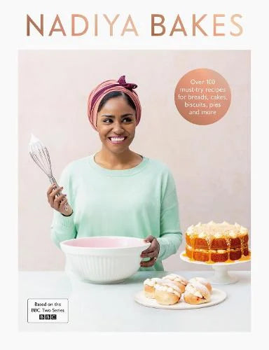Nadiya Bakes: Includes all the delicious recipes from the BBC2 TV series by Nadiya Hussain, thebookchart.com