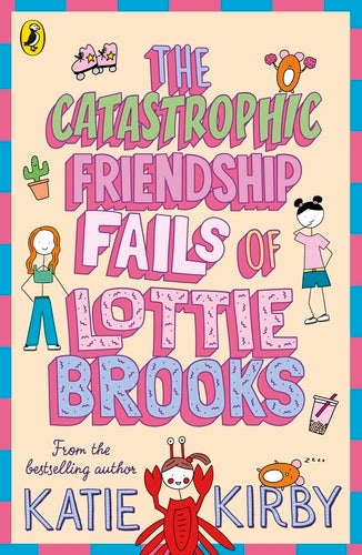 The Catastrophic Friendship Fails of Lottie Brooks by Katie Kirby, thebookchart.com