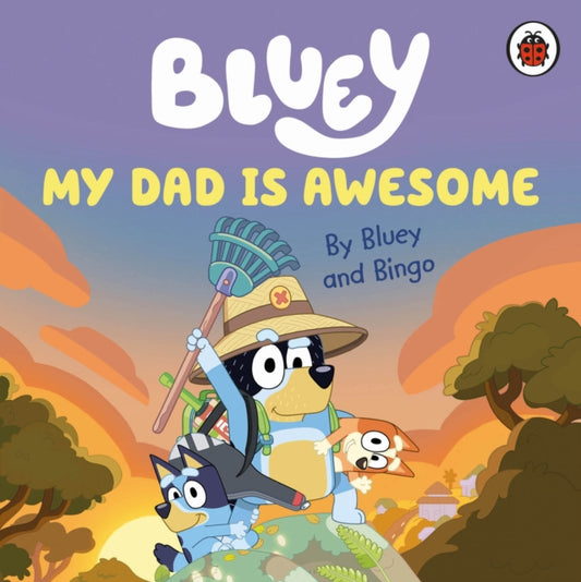 Bluey: My Dad Is Awesome by Bluey, TheBookChart.com