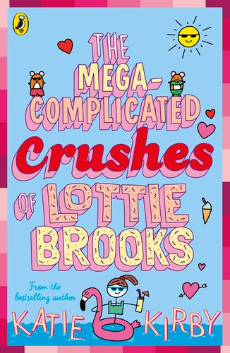 The Mega-Complicated Crushes of Lottie Brooks #3 by Katie Kirby, thebookchart.com