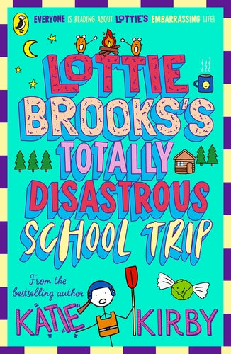 Lottie Brooks's Totally Disastrous School-Trip: Lottie Brooks # 4 by Katie Kirby, thebookchart.com