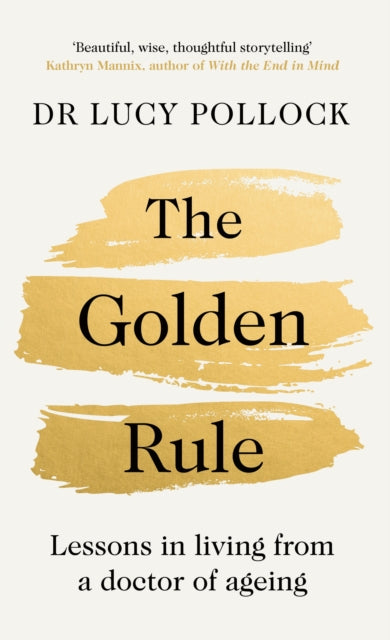The Golden Rule: Lessons in living from a doctor of ageing by Lucy Pollock, TheBookChart.com