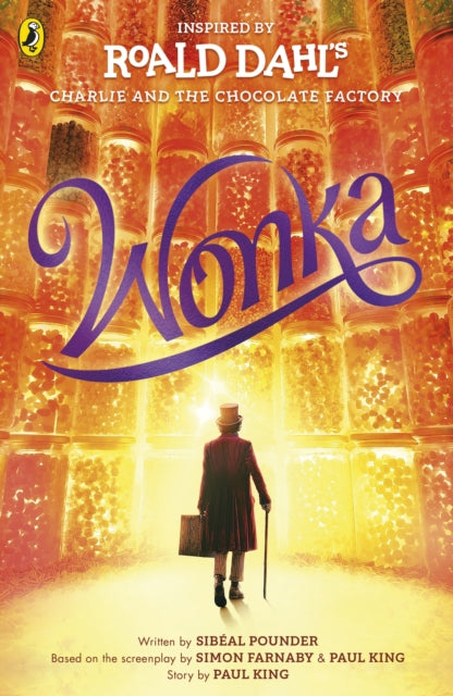 Wonka by Roald Dahl, Sibeal Pounder, Paul King and Simon Farnaby, thebookchart.com