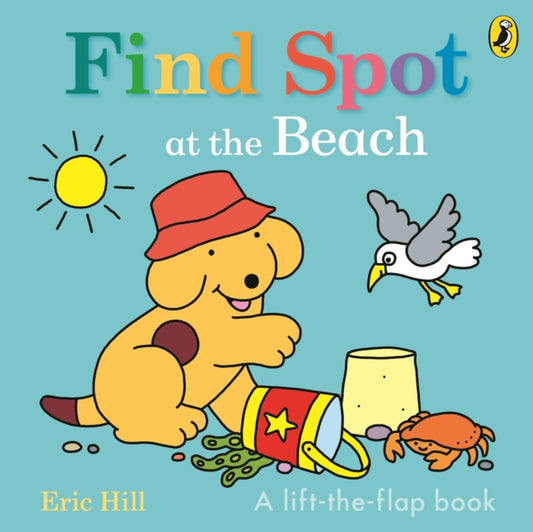 Find Spot at the Beach : A Lift-the-Flap Story by Eric Hill, TheBookChart.com
