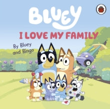 Bluey: I Love My Family by Bluey, thebookchart.com
