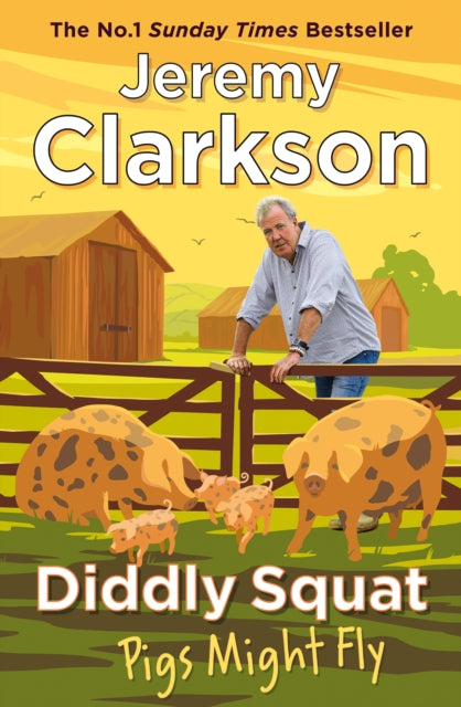 Diddly Squat: Pigs Might Fly by Jeremy Clarkson, TheBookChart.com