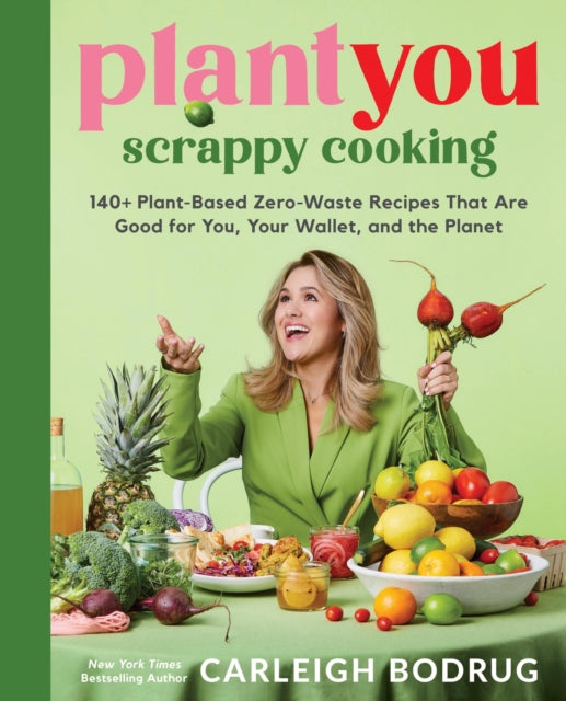 PlantYou: Scrappy Cooking by Carleigh Bodrug, thebookchart.com