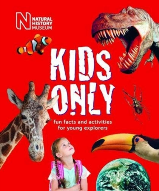 Kids Only: Fun facts and activities for young explorers by The Natural History Museum, thebookchart.com