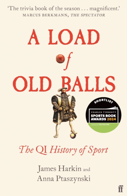 A Load of Old Balls: The QI History of Sport by James Harkin & Anna Ptaszynski, TheBookChart.com