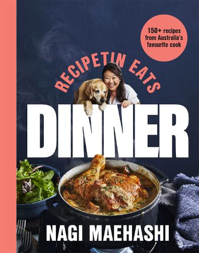 RecipeTin Eats: Dinner: 150 Recipes from Australia's Favourite Cook by Nagi Maehashi, thebookchart.com