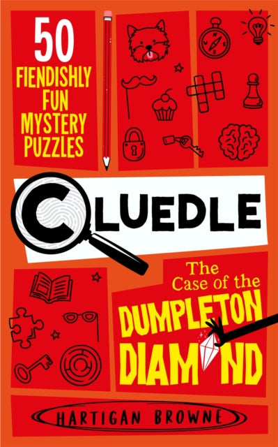 Cluedle - The Case of the Dumpleton Diamond: 50 Fiendishly Fun Mystery Puzzles by Hartigan Browne, thebookchart.com