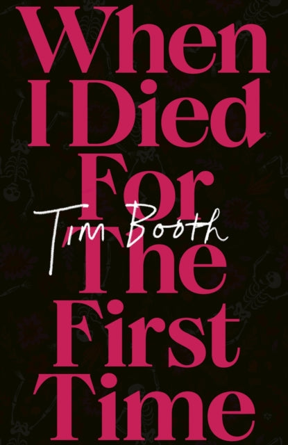 When I Died for the First Time by Tim Booth, TheBookChart.com