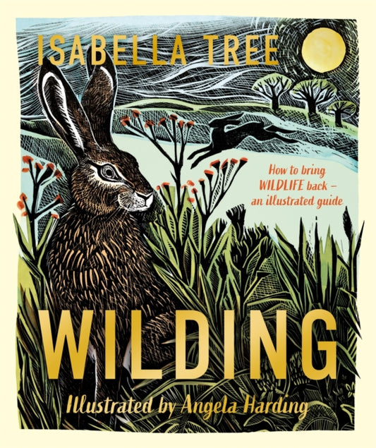 Wilding: How to Bring Wildlife Back - The NEW Illustrated Guide by Isabella Tree, thebookchart.com