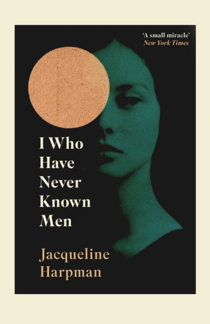 I Who Have Never Known Men by Jacqueline Harpman, TheBookChart.com