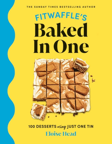 Fitwaffle's Baked In One: 100 one-tin cakes, bakes and desserts from the social media sensation by Eloise Head, thebookchart.com