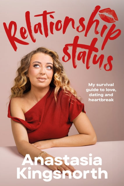 Relationship Status: My survival guide to love, dating and heartbreak by Anastasia Kingsnorth, TheBookChart.com