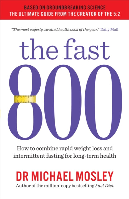The Fast 800: How to combine rapid weight loss and intermittent fasting for long-term health by Dr Michael Mosley, TheBookChart.com