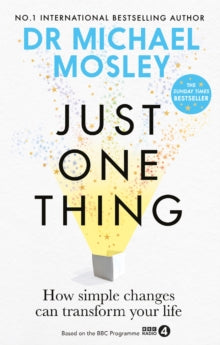 Just One Thing: How Simple Changes Can Transform Your Life by Michael Mosley, thebookchart.com