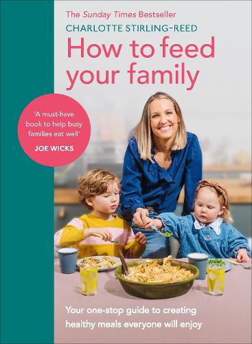 How to Feed Your Family: Your one-stop guide to creating healthy meals by Charlotte Stirling-Reed, thebookchart.com
