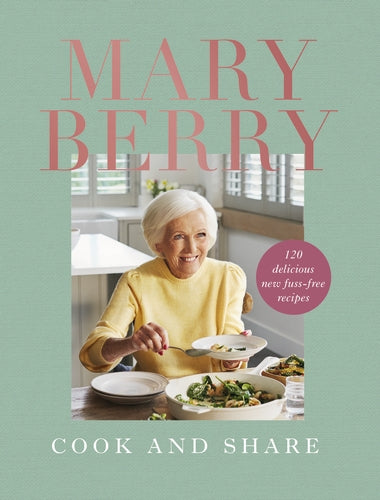 Cook and Share:120 Delicious New Fuss-free Recipes by Mary Berry, thbookchart.com