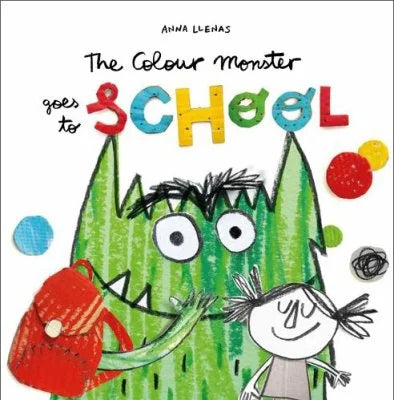 The Colour Monster Goes to School: Perfect book to tackle school nerves by Anna Llenas, thebookchart.com