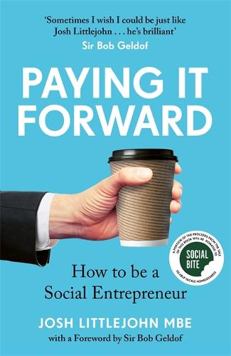 Paying It Forward: How to be a Social Entrepreneur by Josh Littlejohn MBE, thebookchart.com