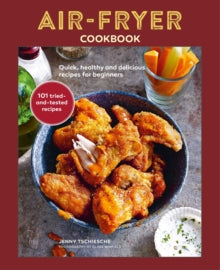 Air-Fryer Cookbook: Quick, Healthy and Delicious Recipes for Beginners by Jenny Tschiesche, thebookchart.com
