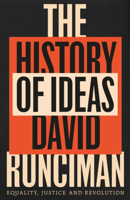 The History of Ideas: Equality, Justice and Revolution by David Runciman, TheBookChart.com