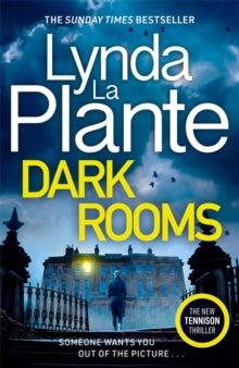 Dark Rooms: The brand new Jane Tennison thriller from The Queen of Crime Drama by Lynda La Plante, thebookchart.com