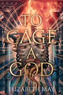 To Cage A God by Elizabeth May, thebookchart.com