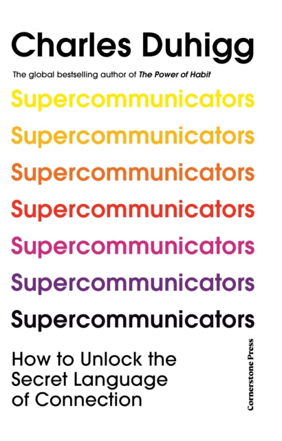 Supercommunicators: How to Unlock the Secret Language of Connection by Charles Duhigg, thebookchart.com