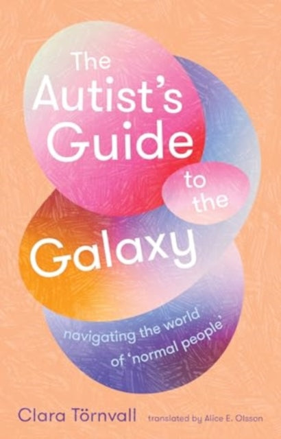 The Autist’s Guide to the Galaxy: navigating the world of ‘normal people’ by Clara Tornvall, TheBookChart.com