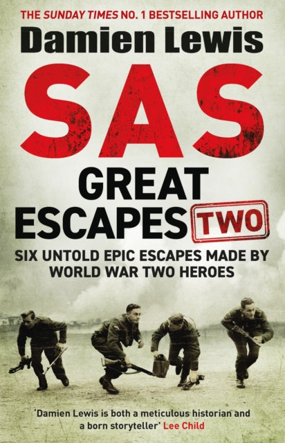 SAS Great Escapes Two: Six Untold Epic Escapes Made by World War Two Heroes by Damien Lewis, thebookchart.com