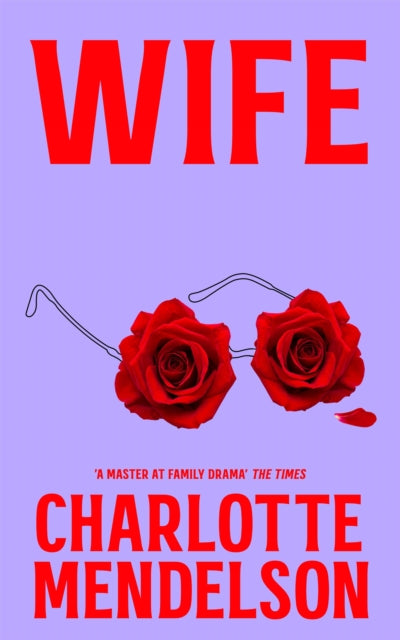 Wife by Charlotte Mendelson Hardback at TheBookChart.com