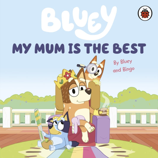 Bluey: My Mum Is the Best by Bluey, thebookchart.com