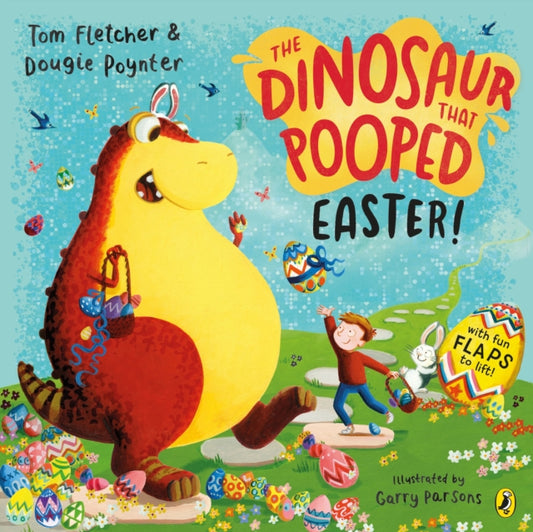 The Dinosaur that Pooped Easter!: A egg-cellent lift-the-flap adventure by Dougie Poynter, thebookchart.com