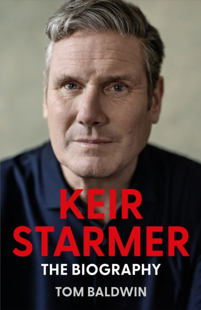 Keir Starmer: The Biography by Tom Baldwin, thebookchart.com