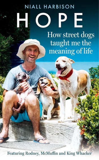 Hope - How Street Dogs Taught me the Meaning of Life by Niall Harbison, thebookchart.com