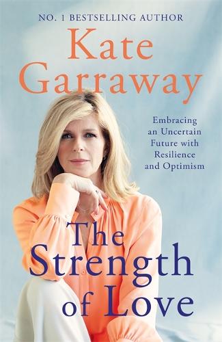 The Strength of Love by Kate Garraway - Hardback, thebookchart.com